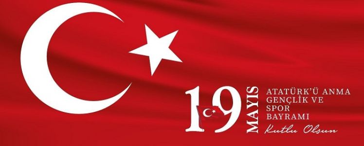 19 Mayıs Atatürk’ü Anma, Gençlik ve Spor Bayramınız Kutlu Olsun.